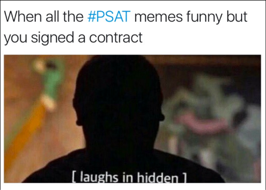Photo by Twitter
This PSAT meme trended on social media after students across the nation took the standardized test on Oct. 19. Photo credit: Adrian Munguia