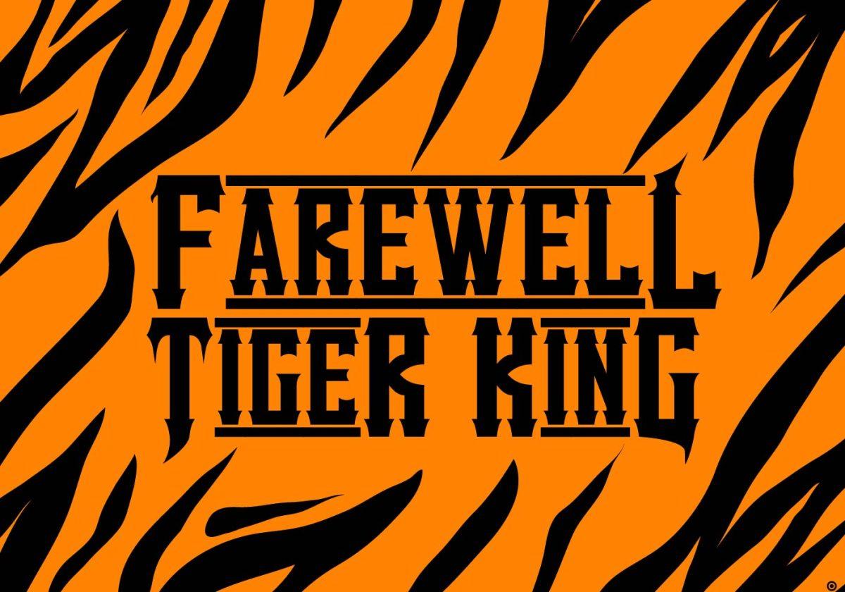 Farewell Tiger King